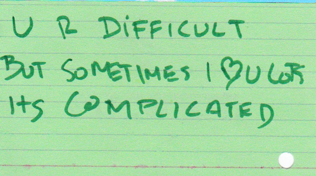 Card Six - U R difficult but sometimes i love you lots, it's complicated